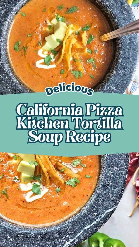 Copycat California Pizza Kitchen Tortilla Soup Recipe